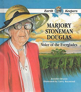 Marjory Stoneman Douglas : Voice of the Everglades
