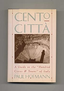 Cento Citta : A Guide to the "Hundred Cities and Towns" of Italy