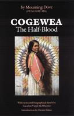 Cogewea, the Half Blood : A Depiction of the Great Montana Cattle Range