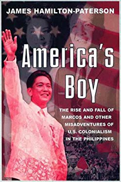 America's Boy : A Century of United States Colonialism in the Philippines