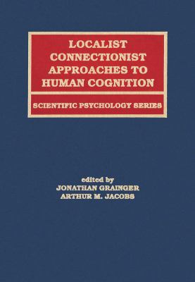 Localist Connectionist Approaches to Human Cognition