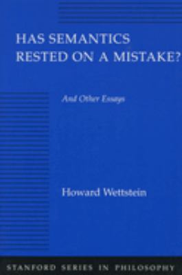 Has Semantics Rested on a Mistake? and Other Essays