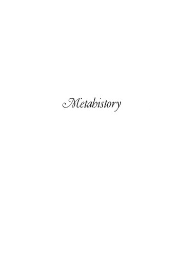 Metahistory : The Historical Imagination in Nineteenth-Century Europe