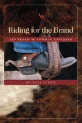 Riding for the Brand : 150 Years of Cowden Ranching