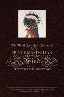 The North American Journals of Prince Maximilian of Wied : September 1833-August 1834