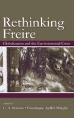 Rethinking Freire : Globalization and the Environmental Crisis