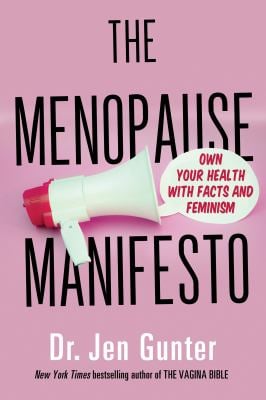 The Menopause Manifesto : Own Your Health with Facts and Feminism