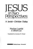 Jesus in Two Perspectives : A Jewish-Christian Dialog