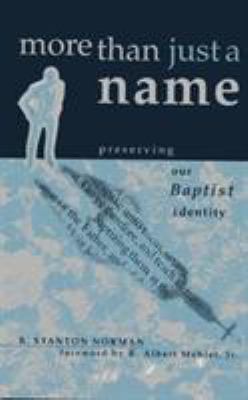 More Than Just a Name : Preserving Our Baptist Identity
