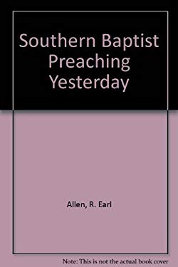 Southern Baptist Preaching Yesterday