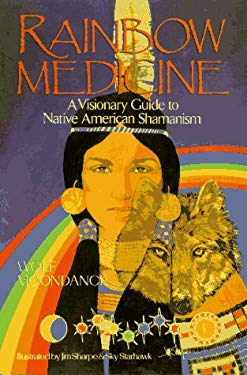 Rainbow Medicine : A Visionary Guide to Native American Shamanism
