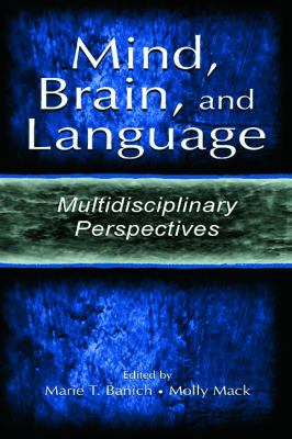 Mind, Brain, and Language : Multidisciplinary Perspectives
