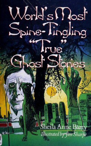 The World's Most Spine-Tingling True Ghost Stories