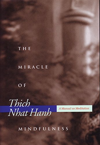 The Miracle of Mindfulness : An Introduction to the Practice of Meditation (Gift Edition)