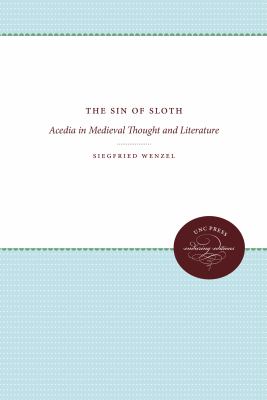 The Sin of Sloth : Acedia in Medieval Thought and Literature