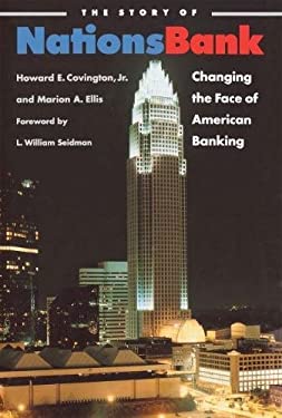 The Story of Nationsbank : Changing the Face of American Banking