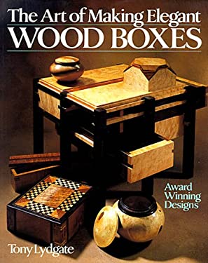 The Art of Making Elegant Wood Boxes : Award Winning Designs