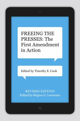 Freeing the Presses : The First Amendment in Action