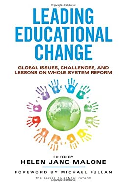 Leading Educational Change : Global Issues, Challenges, and Lessons on Whole-System Reform