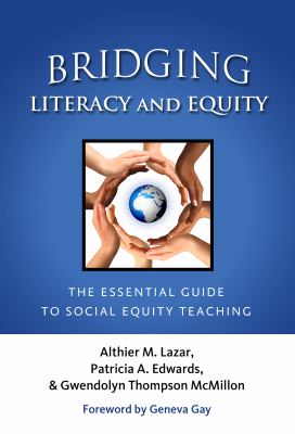 Bridging Literacy and Equity : The Essential Guide to Social Equality Teaching
