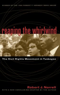 Reaping the Whirlwind : The Civil Rights Movement in Tuskegee