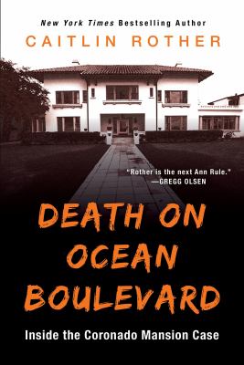 Death on Ocean Boulevard : Inside the Coronado Mansion Case