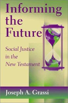 Informing the Future : Social Justice in the New Testament