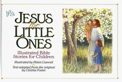 Jesus for Little Ones : Illustrated Bible Stories for Children
