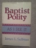 Baptist Polity : As I See It