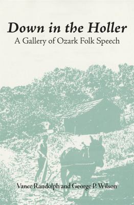 Down in the Holler : A Gallery of Ozark Folk Speech