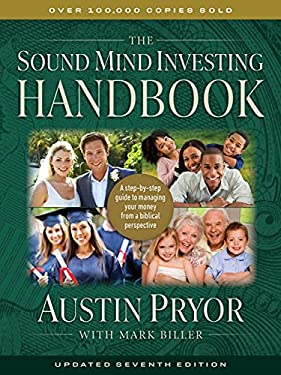 The Sound Mind Investing Handbook : A Step-By-Step Guide to Managing Your Money from a Biblical Perspective