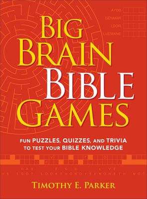 Big Brain Bible Games : Fun Puzzles, Quizzes, and Trivia to Test Your Bible Knowledge