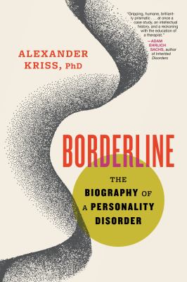 Borderline : The Biography of a Personality Disorder