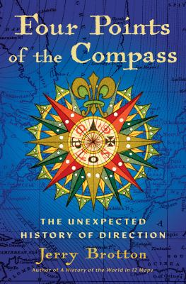 Four Points of the Compass : The Unexpected History of Direction