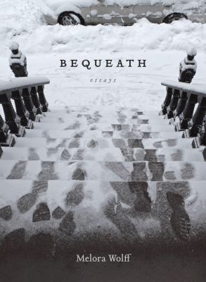 Bequeath : Essays