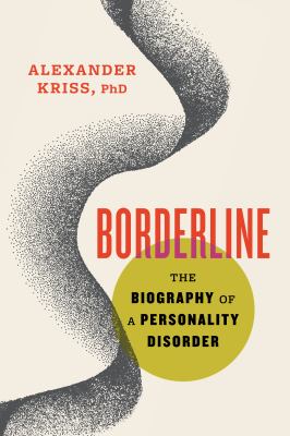 Borderline : The Biography of a Personality Disorder