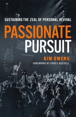 Passionate Pursuit : Sustaining the Zeal of Personal Revival