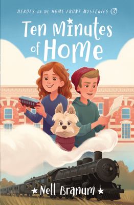 Ten Minutes of Home : Heroes on the Home Front Mystery #3