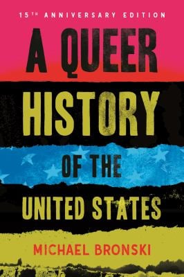 A Queer History of the United States : Revised and Expanded
