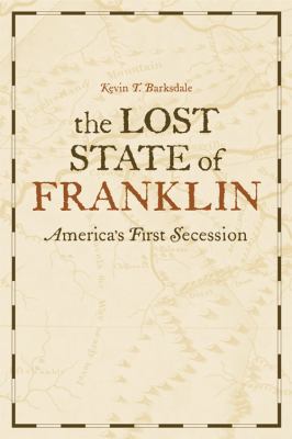 The Lost State of Franklin : America's First Secession
