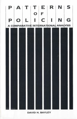 Patterns of Policing : A Comparative International Analysis