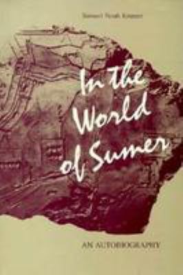 In the World of Sumer : An Autobiography