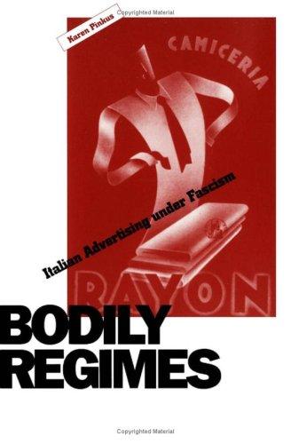 Bodily Regimes : Advertising under Italian Fascism