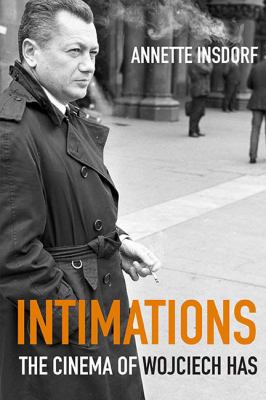 Intimations : The Cinema of Wojciech Has