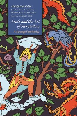 Arabs and the Art of Storytelling : A Strange Familiarity