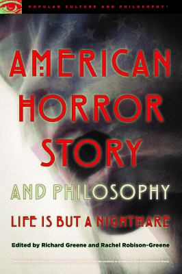 American Horror Story and Philosophy : Life Is but a Nightmare