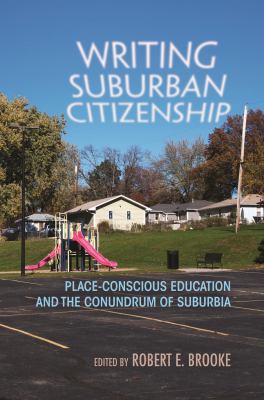 Writing Suburban Citizenship : Place-Conscious Education and the Conundrum of Suburbia