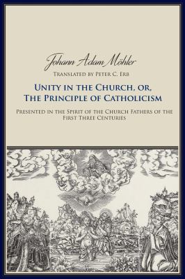 Unity in the Church, or, the Principle of Catholicism