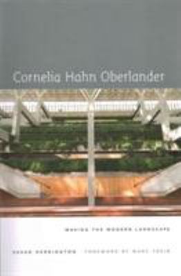 Cornelia Hahn Oberlander : Making the Modern Landscape