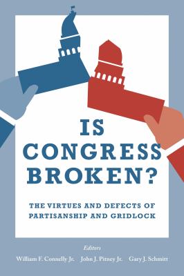 Is Congress Broken? : The Virtues and Defects of Partisanship and Gridlock